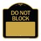 Signmission Do Not Block Custom No Parking Text Here, Black & Gold Aluminum Sign, 18" L, 18" H, BG-1818-24579 A-DES-BG-1818-24579 - alternate 1